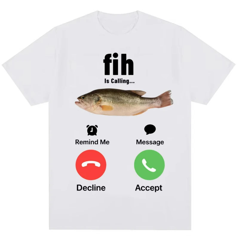 Fashion Fih Is Calling Meme T-shirt Humor Funny Men Women High Quality T Shirts Summer Casual Short Sleeve Streetwear