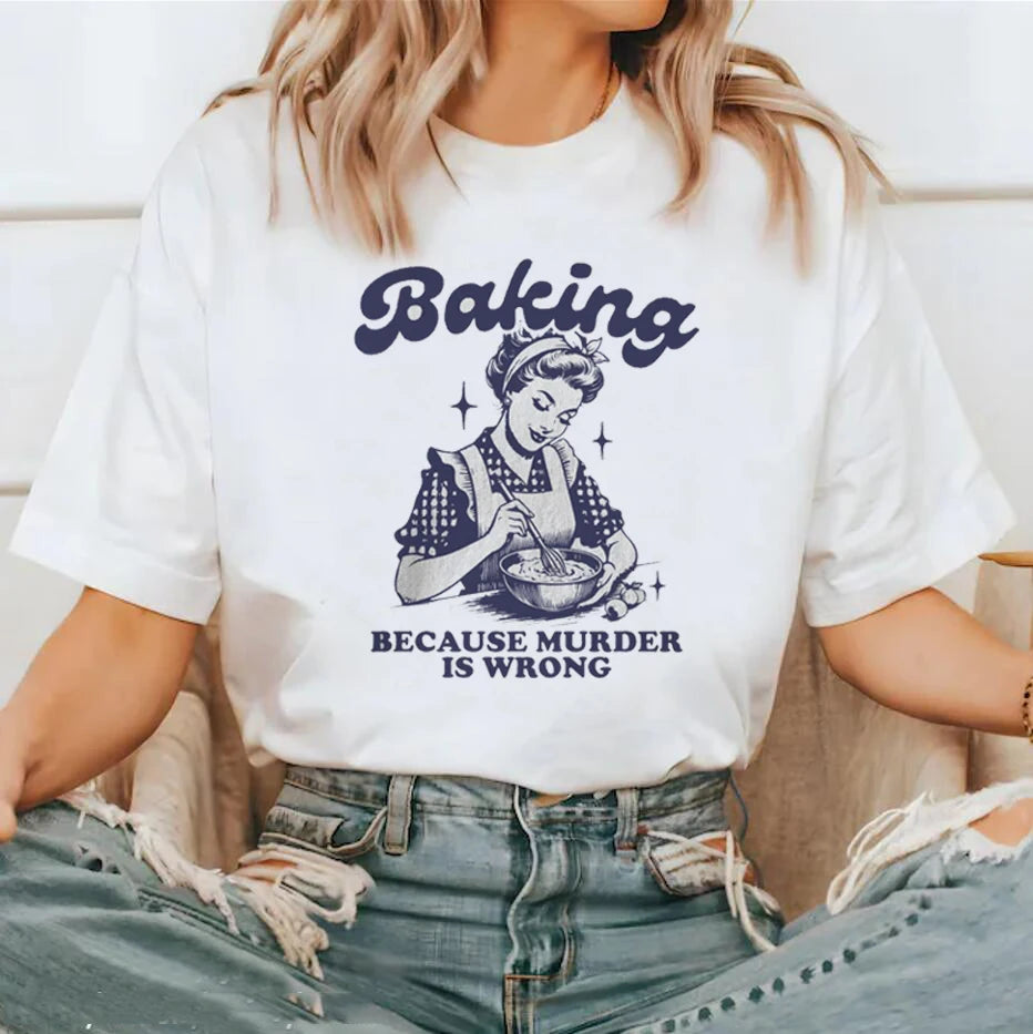 Baking Because Murder Is Wrong Tshirts Funny Women Sweatshirt, Retro Sweatshirt, Vintage Shirt, Womens Sweatshirt, Cooking Sweat