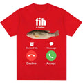 Fashion Fih Is Calling Meme T-shirt Humor Funny Men Women High Quality T Shirts Summer Casual Short Sleeve Streetwear